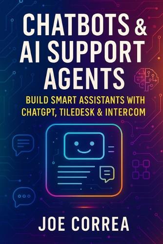 Chatbots & AI Support Agents: Build Smart Assistants With ChatGPT, Tiledesk & Intercom