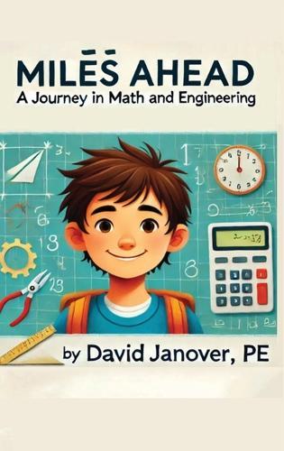 Miles Ahead: A Journey in Math and Engineering  by David A Janover at Abbey's Bookshop, 