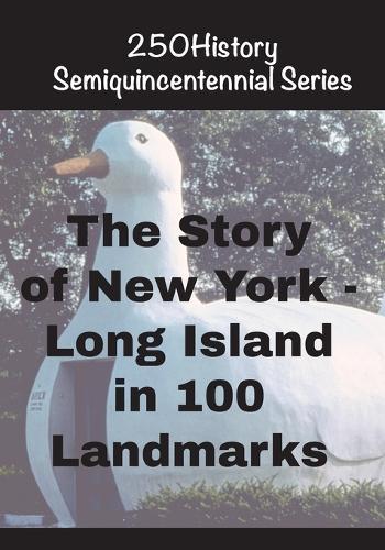 The Story of New York - Long Island In 100 Landmarks  by Gelbert at Abbey's Bookshop, 