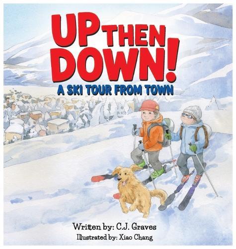 Up then Down! A Ski Tour from Town  by C J Graves at Abbey's Bookshop, 