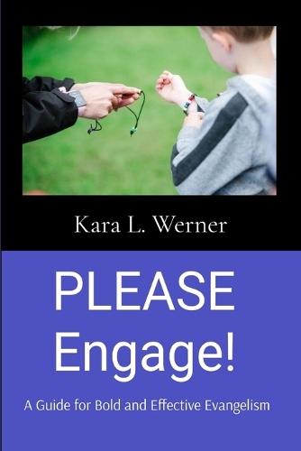 Understanding Evangelism: Biblical Foundations, Historical Developments, and Contemporary Issues