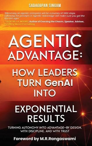 Agentic Advantage: How Leaders Turn GenAI into Exponential Results  by Sadagopan Singam at Abbey's Bookshop, 