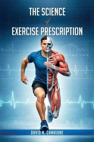 The Science of Exercise Prescription  by David N Camaione at Abbey's Bookshop, 