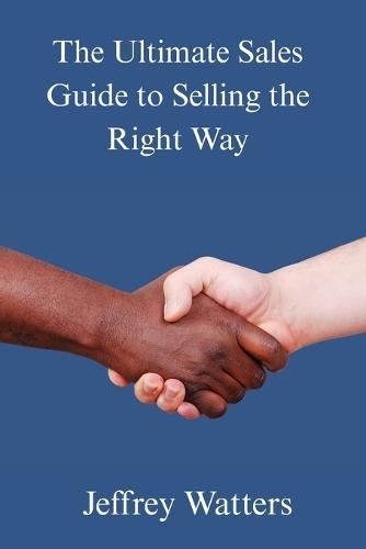 7 Lessons in Sales: Master the Basics of Selling in 7 Steps