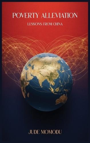 Poverty Alleviation: Lessons from China  by Jude Momodu at Abbey's Bookshop, 