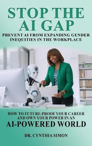 Stop the AI Gap  by Dr Cynthia Simon at Abbey's Bookshop, 