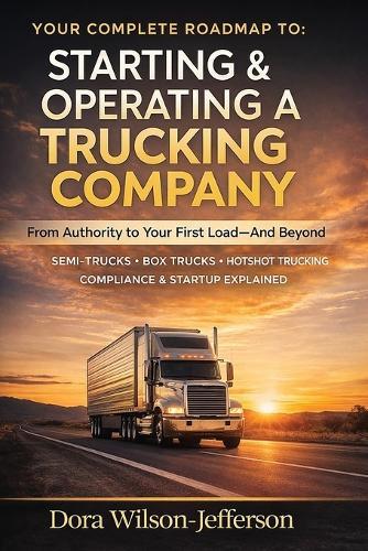 Starting & Operating a Trucking Company  by Dora Wilson Jefferson at Abbey's Bookshop, 