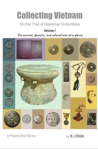Collecting Vietnam On the Trail of Historical Collectibles