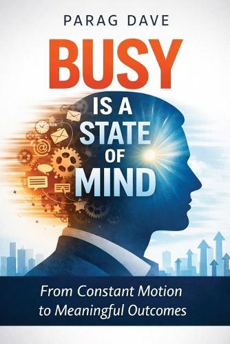 Busy is a State of Mind  by Parag Dave at Abbey's Bookshop, 