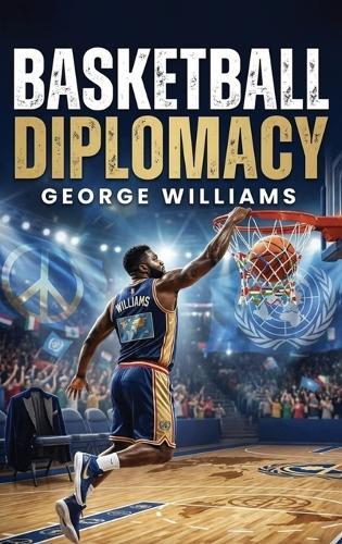 Basketball Diplomacy  by George Williams at Abbey's Bookshop, 