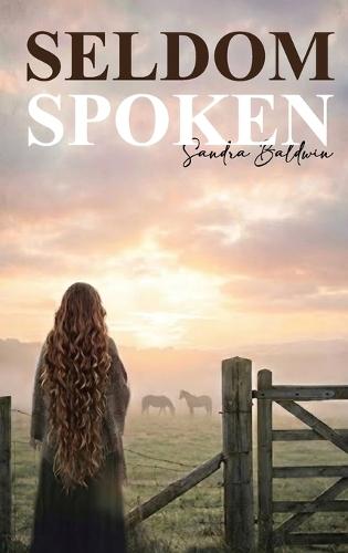 Seldom Spoken  by Sandra Baldwin at Abbey's Bookshop, 