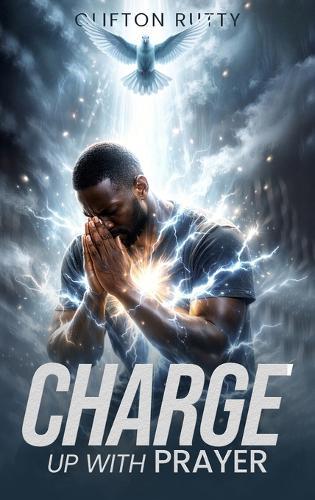 Charge Up With Prayer  by Clifton Rutty at Abbey's Bookshop, 