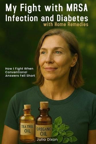 My Fight with MRSA Infection and Diabetes with Home Remedies