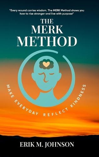 The MERK Method: Make Everyday Reflect Kindness  by Erik M Johnson at Abbey's Bookshop, 