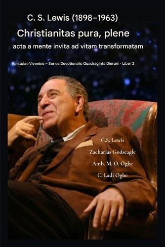 CS Lewis (1898-1963) - Bare kristendom, fullt ut levd: Fra et motvillig sinn til et forvandlet liv