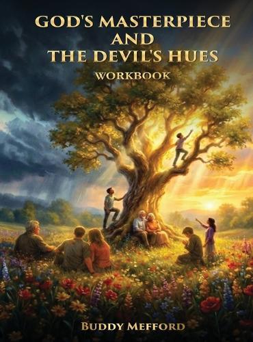 God's Masterpiece and the Devil's Hues: Workbook  by Buddy Mefford at Abbey's Bookshop, 