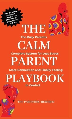The Calm Parent Playbook: The Busy Parent's Complete System for Less Stress, More Connection and Finally Feeling in Control  by 'Mo Lena at Abbey's Bookshop, 
