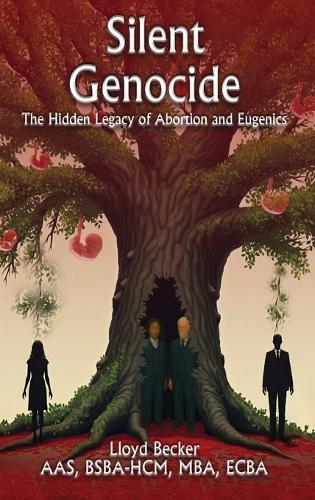 Silent Genocide: The Hidden Legacy of Abortion and Eugenics  by Lloyd Becker at Abbey's Bookshop, 