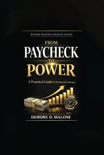 From Paycheck To Power  by Deirdre D Malone at Abbey's Bookshop, 