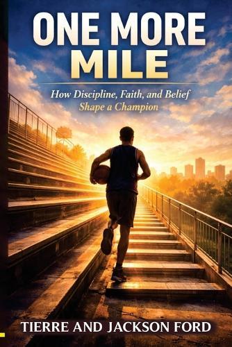 One More Mile: How Discipline, Faith, And Belief Shape A Champion  by Tierre Ford at Abbey's Bookshop, 
