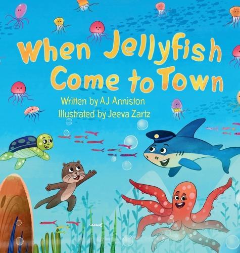 When Jellyfish Come to Town  by Aj Anniston at Abbey's Bookshop, 