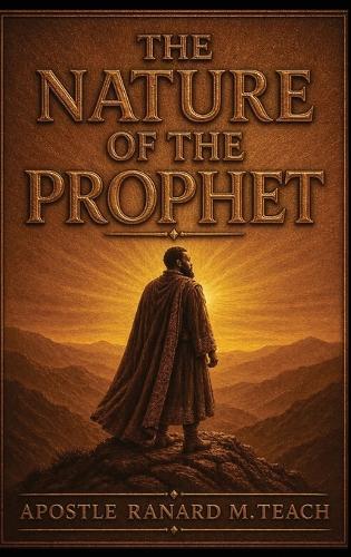 The Nature of the Prophet  by Ranard M Teach at Abbey's Bookshop, 