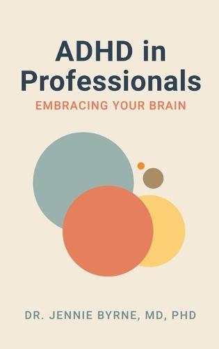 ADHD in Professionals: Embracing Your Brain  by Dr Jennie Byrne at Abbey's Bookshop, 