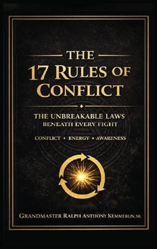 The 17 Rules of Conflict: The Unbreakable Laws Beneath Every Fight  by Kemmerlin Anthony Ralph at Abbey's Bookshop, 