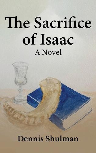The Sacrifice of Isaac  by Dennis Shulman at Abbey's Bookshop, 