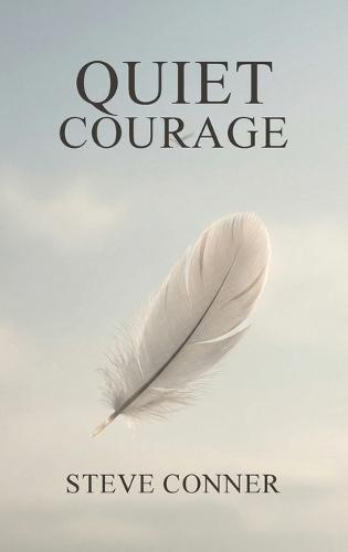Quiet Courage  by Steve Eugene Conner at Abbey's Bookshop, 