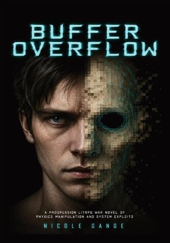 Buffer Overflow: A Progression LitRPG War Novel of Physics Manipulation and System Exploits