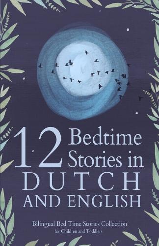12 Dutch Bedtime Stories for Kids (Dutch / English)  by Angela Yuriko Smith at Abbey's Bookshop, 