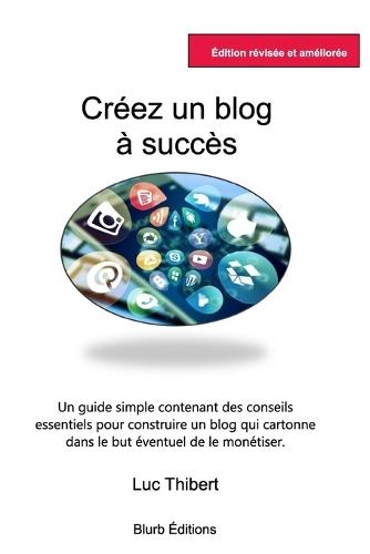 Créez un blog à succès: Un guide simple  by Luc Thibert at Abbey's Bookshop, 