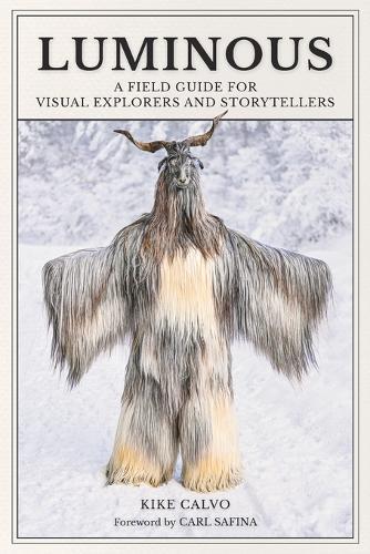 Luminous: A Field Guide for Visual Explorers and Storytellers  by Carl Safina at Abbey's Bookshop, 