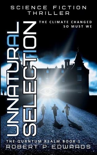 Unnatural Selection: The Quantum Realm Book 1  by Robert P Edwards at Abbey's Bookshop, 