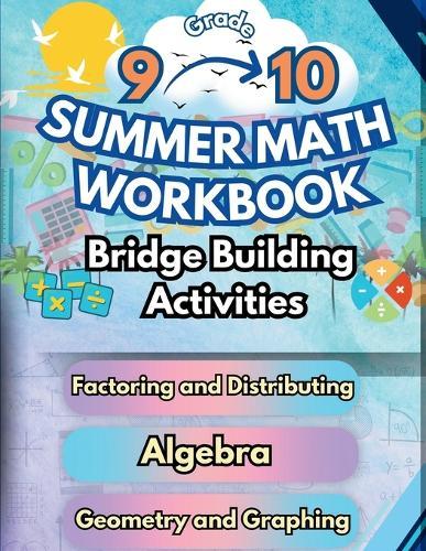 Summer Math Workbook 9-10 Grade Bridge Building Activities: 9th to 10th Grade Summer Essential Skills Practice Worksheets  by Summer Bridge Building at Abbey's Bookshop, 