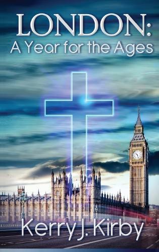 London: A Year For The Ages  by Kerry J Kirby at Abbey's Bookshop, 