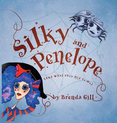 Silky And Penelope: (And What They Did To Me)  by Brenda Gill at Abbey's Bookshop, 