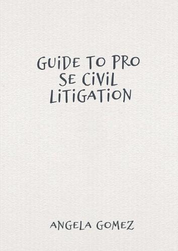 Guide to Pro Se Civil Litigation  by Angela Gomez at Abbey's Bookshop, 
