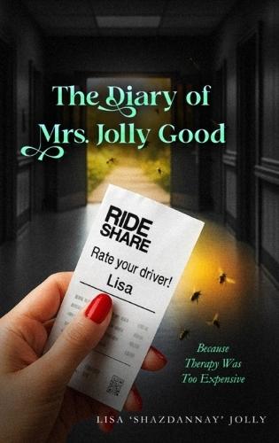 The Diary of Mrs. Jolly Good: Because Therapy Was Too Expensive  by Lisa 'Shazdannay' Jolly at Abbey's Bookshop, 