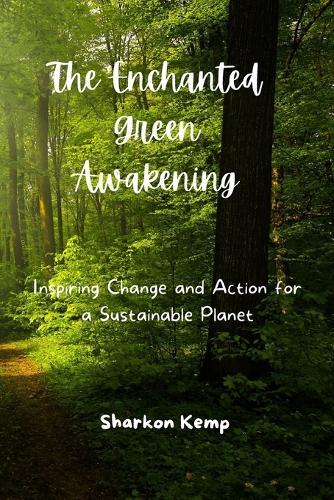 The Enchanted Green Awakening  by Sharkon Kemp at Abbey's Bookshop, 