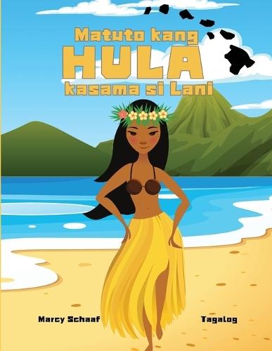 Matuto kang HULA kasama si Lani (Tagalog English Bilingual) Learn to Hula with Lani  by Marcy Schaaf at Abbey's Bookshop, 