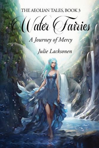 Water Fairies: A Journey of Mercy  by Julie Lacksonen at Abbey's Bookshop, 