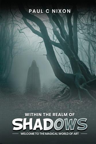 Within the Realm of Shadows  by Paul Christopher Nixon at Abbey's Bookshop, 