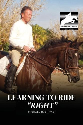 Learning to Ride ""RIGHT""  by Michael D Cintas at Abbey's Bookshop, 