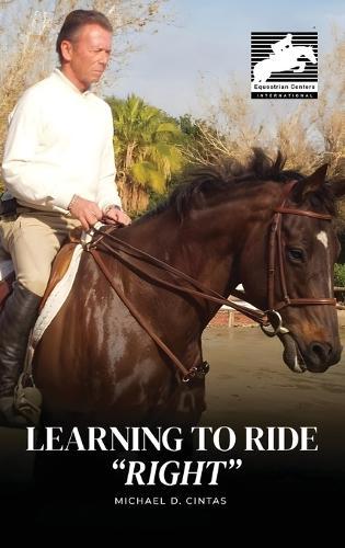 Learning to Ride ""RIGHT""  by Michael D Cintas at Abbey's Bookshop, 