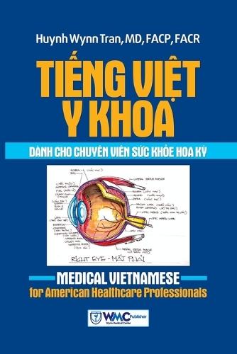 Ti&#7871;ng Vi&#7879;t Y khoa dành cho chuyên viên s&#7913;c kh&#7887;e Hoa K&#7923;  by Facp Huynh Wynn Tran, MD at Abbey's Bookshop, 