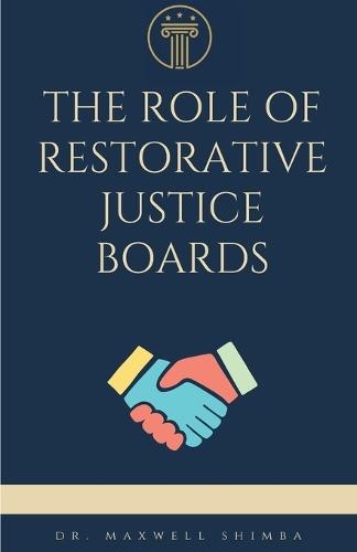 The Role of Restorative Justice Boards  by Maxwell Shimba at Abbey's Bookshop, 