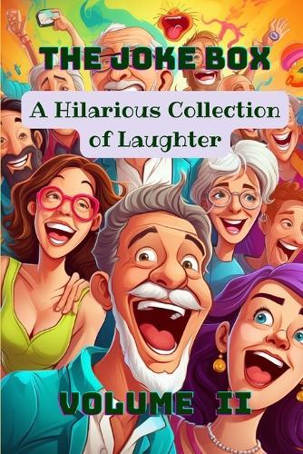 The Joke Box - A Hilarious Collection of Laughter: Volume IV