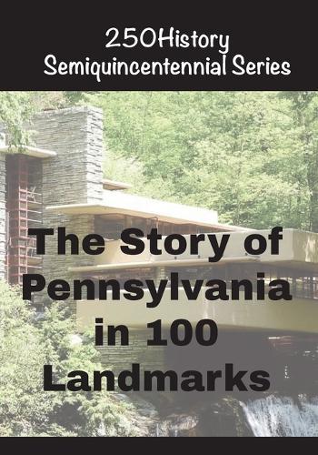 The Story of Pennsylvania In 100 Landmarks  by Doug Gelbert at Abbey's Bookshop, 